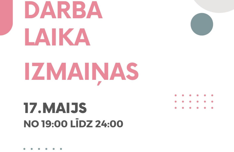 Afiša - darba laiks 17.maijā